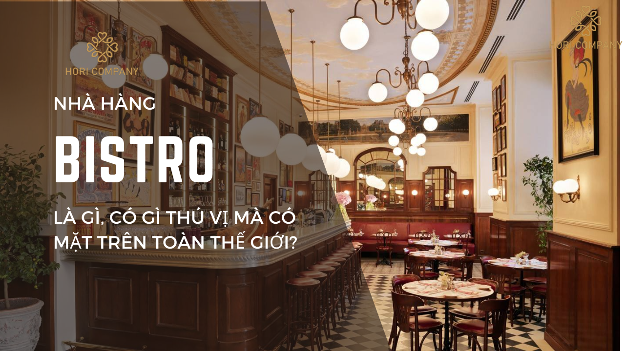 Nhà hàng Bistro là gì, có gì thú vị mà có mặt trên toàn thế giới?