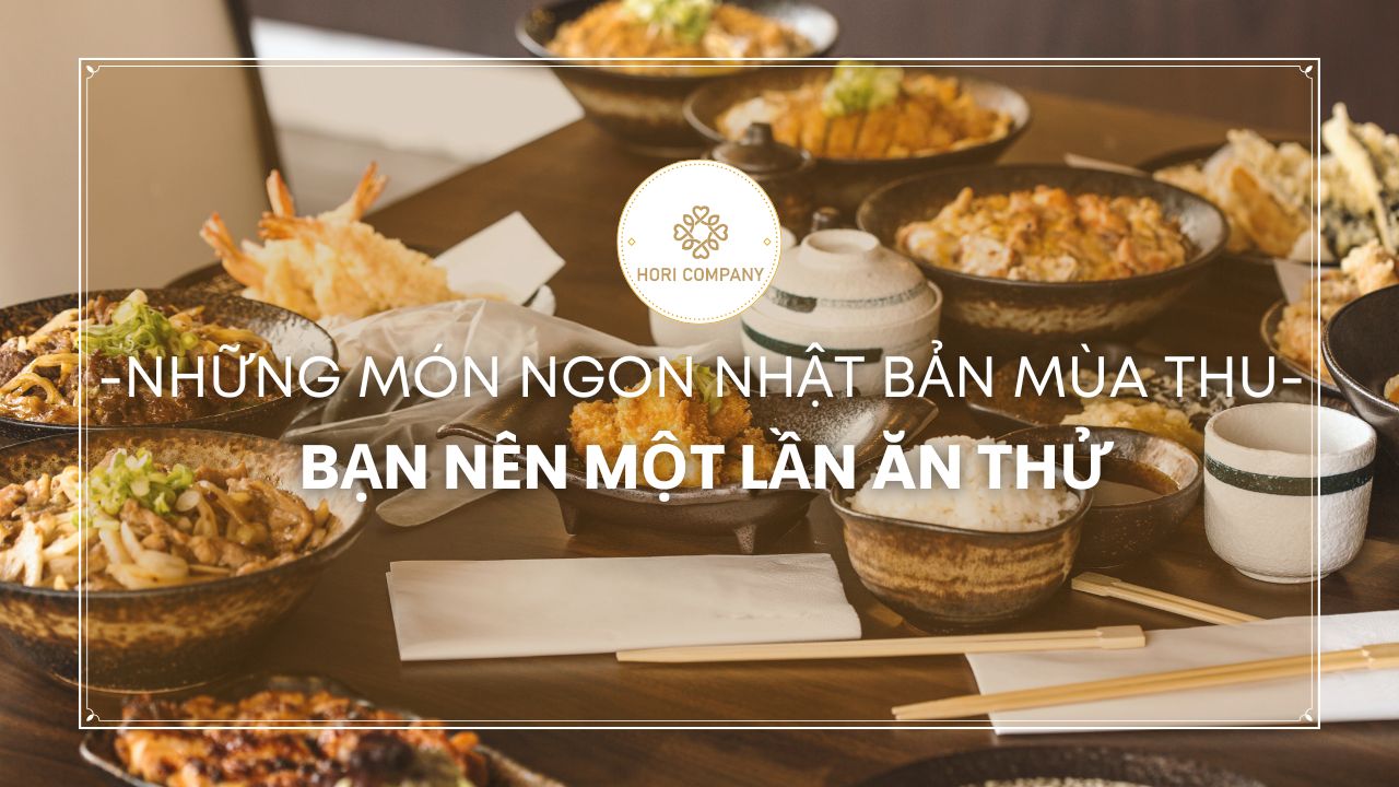 Những món ngon nhất mùa thu Nhật Bản bạn nên một lần ăn thử