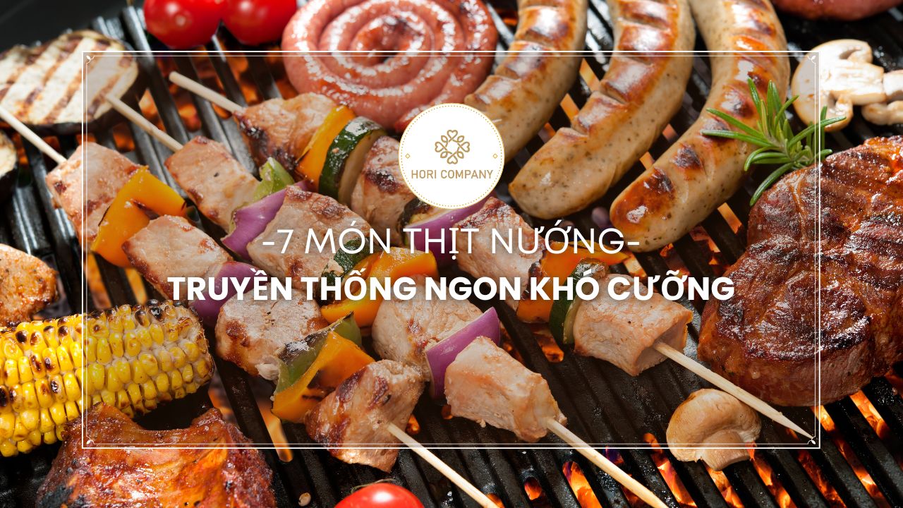 7 món thịt nướng truyền thống ngon khó cưỡng