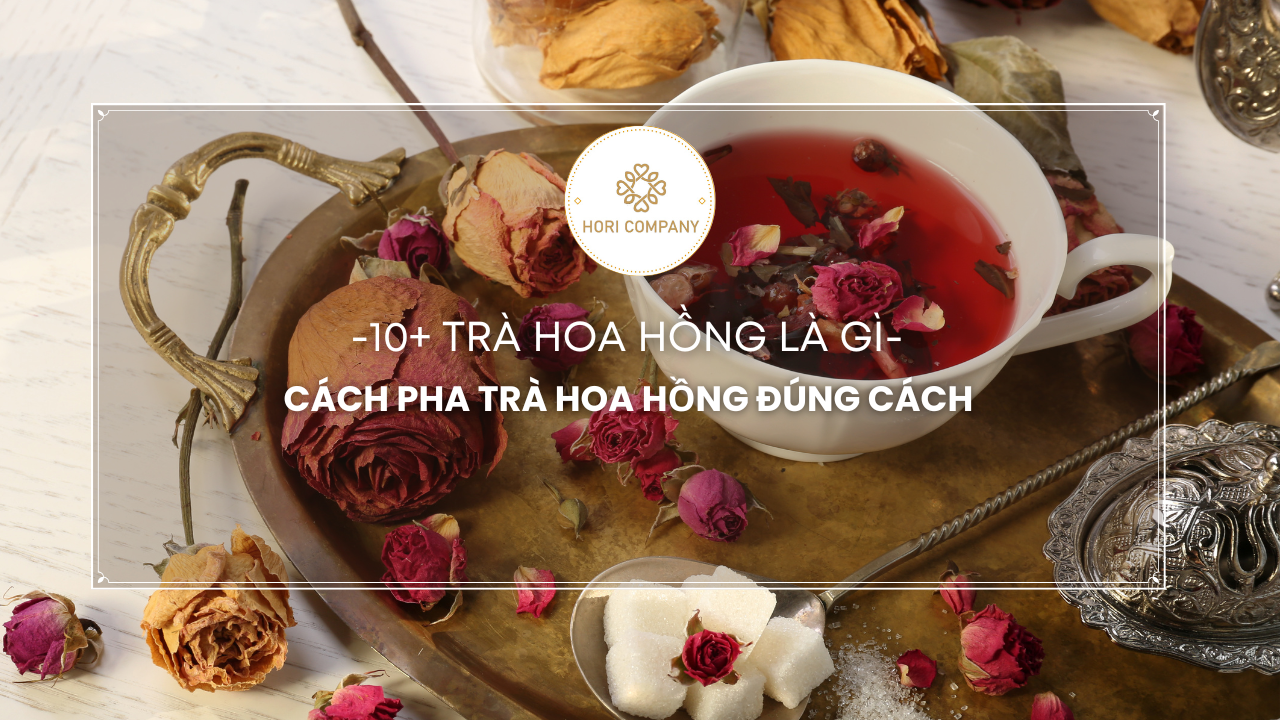 Trà hoa hồng là gì? Cách pha trà hoa hồng đúng cách